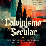 Os calvinistas est?o chegando